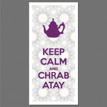 Tableau Oriental - Keep Calm and Chrab Atay